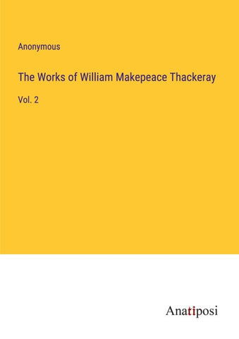 The Works of William Makepeace Thackeray