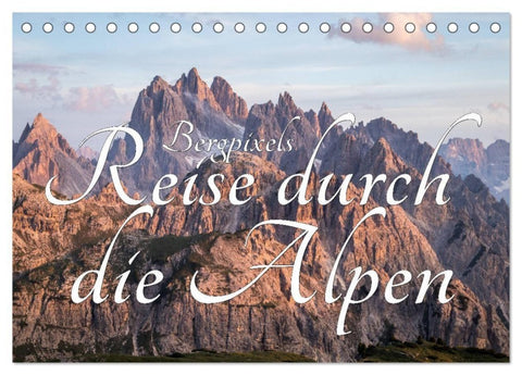 Bergpixel´s Reise durch die Alpen (Tischkalender 2027 DIN A5 quer), CALVENDO Monatskalender