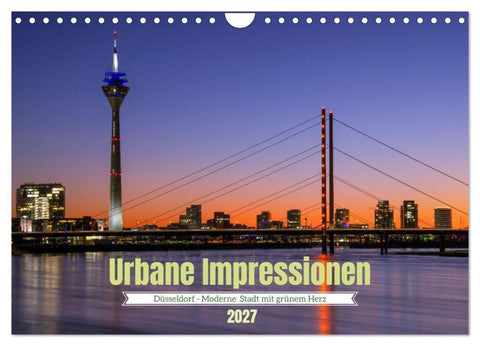 Urbane Impressionen. Düsseldorf - Moderne Stadt mit grünem Herz. (Wandkalender 2027 DIN A4 quer), CALVENDO Monatskalender