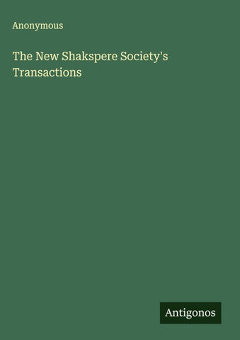 The New Shakspere Society's Transactions