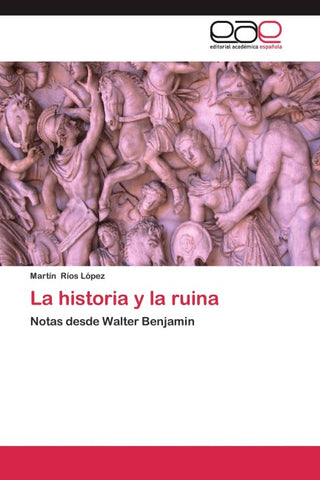 La historia y la ruina