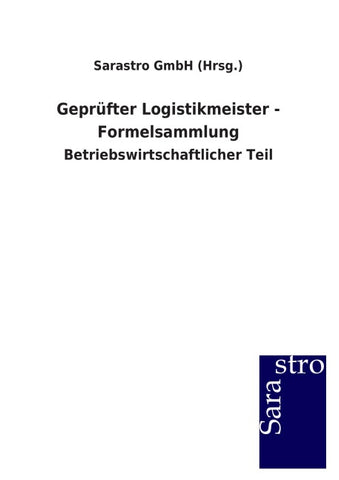 Geprüfter Logistikmeister - Formelsammlung