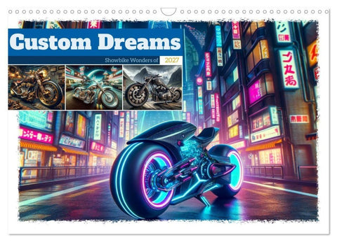 Custom Dreams - Showbike Wonders (Wandkalender 2027 DIN A3 quer), CALVENDO Monatskalender