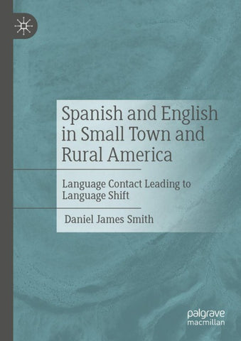 Spanish and English in Small Town and Rural America