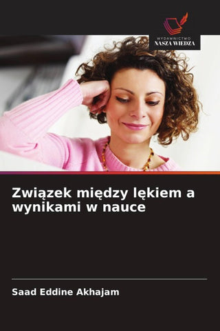 Zwi¿zek mi¿dzy l¿kiem a wynikami w nauce