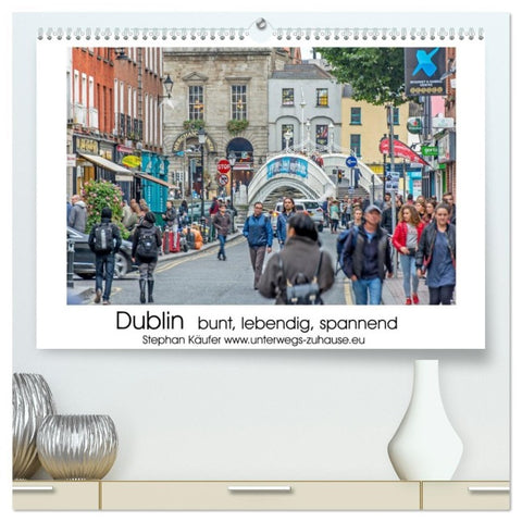 Dublin bunt, lebendig, spannend (hochwertiger Premium Wandkalender 2026 DIN A2 quer), Kunstdruck in Hochglanz