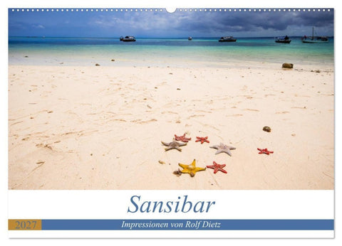 Sansibar - Impressionen von Rolf Dietz (Wandkalender 2027 DIN A2 quer), CALVENDO Monatskalender