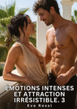 Émotions Intenses et Attraction Irrésistible. 3