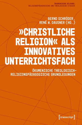 »Christliche Religion« als innovatives Unterrichtsfach