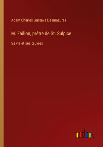 M. Faillon, prêtre de St. Sulpice