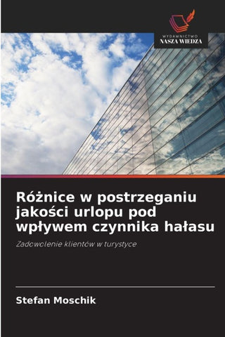 Ró¿nice w postrzeganiu jako¿ci urlopu pod wp¿ywem czynnika ha¿asu