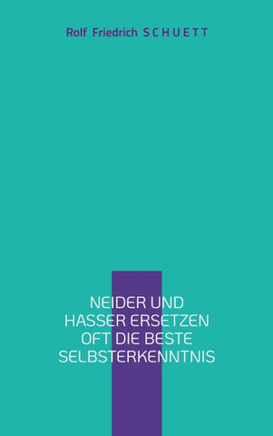 Neider und Hasser ersetzen oft die beste Selbsterkenntnis