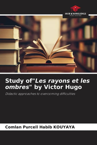 Study of"Les rayons et les ombres" by Victor Hugo