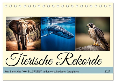 Tierische Rekorde (Tischkalender 2027 DIN A5 quer), CALVENDO Monatskalender
