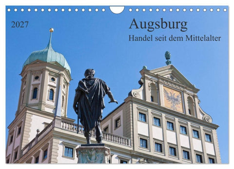 Augsburg Handel seit dem Mittelalter (Wandkalender 2027 DIN A4 quer), CALVENDO Monatskalender