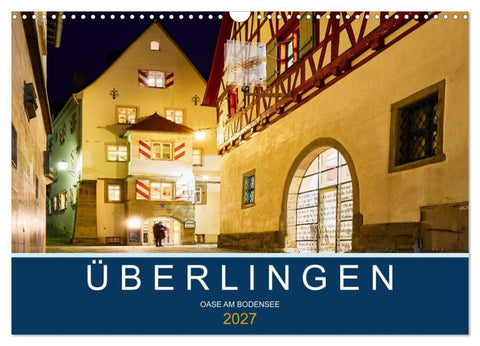 Überlingen - Oase am Bodensee (Wandkalender 2027 DIN A3 quer), CALVENDO Monatskalender