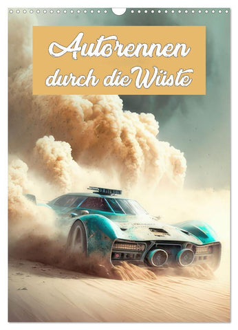 Autorennen durch die Wüste (Wandkalender 2027 DIN A3 hoch), CALVENDO Monatskalender