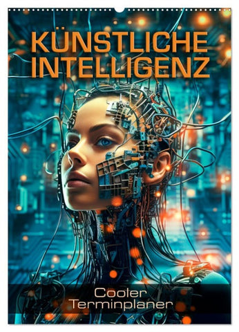 KÜNSTLICHE INTELLIGENZ Cooler Terminplaner (Wandkalender 2026 DIN A2 hoch), CALVENDO Monatskalender