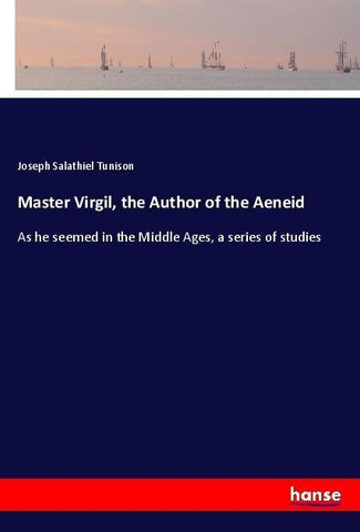 Master Virgil, the Author of the Aeneid
