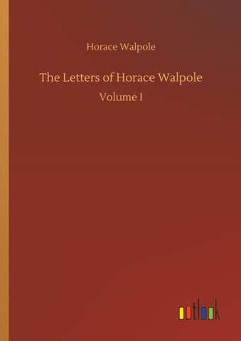 The Letters of Horace Walpole