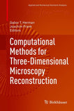 Computational Methods for Three-Dimensional Microscopy Reconstruction