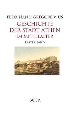 Geschichte der Stadt Athen im Mittelalter, Band 1