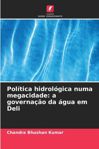 Política hidrológica numa megacidade: a governação da água em Deli