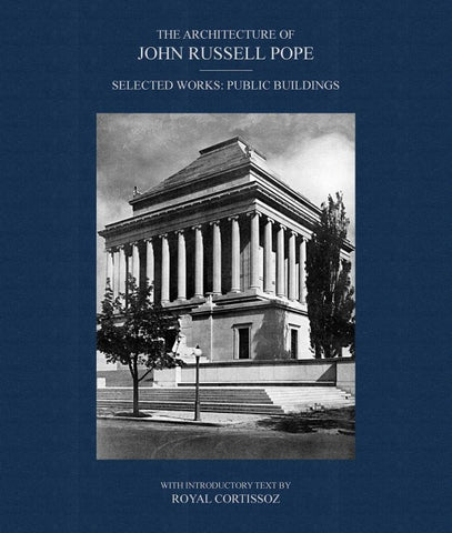 The Architecture of John Russell Pope