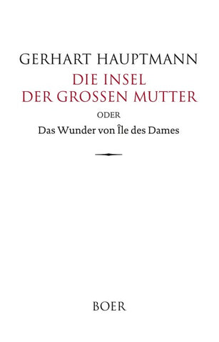Die Insel der großen Mutter oder Das Wunder von Île des Dames