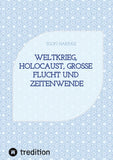 Weltkrieg, Holocaust, große Flucht und Zeitenwende