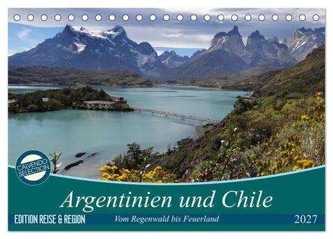 Argentinien und Chile - vom Regenwald bis Feuerland (Tischkalender 2027 DIN A5 quer), CALVENDO Monatskalender