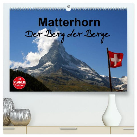 Matterhorn. Der Berg der Berge (hochwertiger Premium Wandkalender 2026 DIN A2 quer), Kunstdruck in Hochglanz
