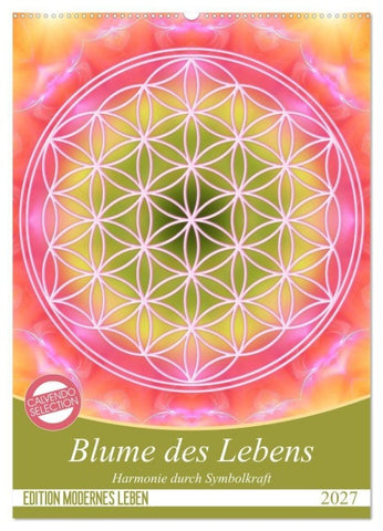 Blume des Lebens - Harmonie durch Symbolkraft (Wandkalender 2027 DIN A2 hoch), CALVENDO Monatskalender