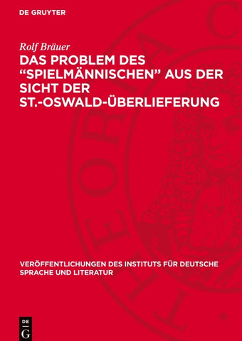Das Problem des „Spielmännischen“ aus der Sicht der St.-Oswald-Überlieferung