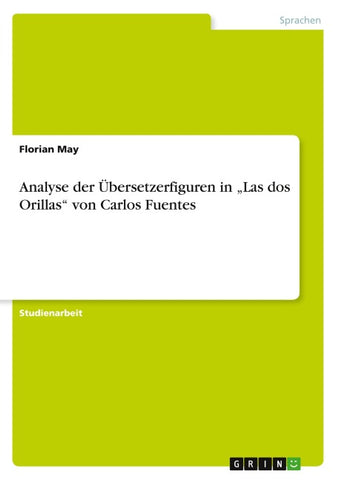 Analyse der Übersetzerfiguren in  "Las dos Orillas" von Carlos Fuentes