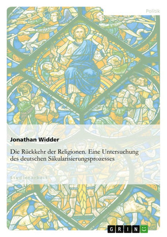 Die Rückkehr der Religionen. Eine Untersuchung des deutschen Säkularisierungsprozesses