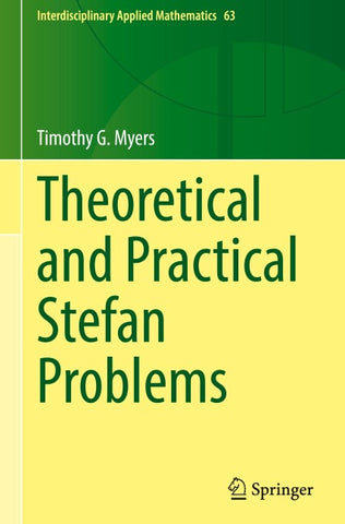 Theoretical and Practical Stefan Problems