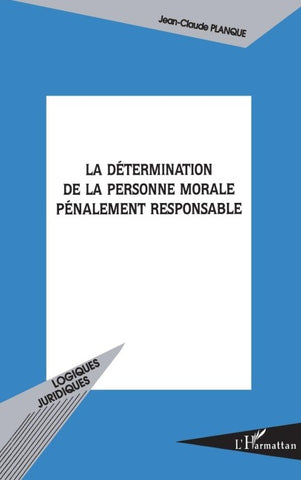 La Détermination de la personne morale pénalement responsable