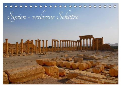 Syrien - verlorene Schätze (Tischkalender 2027 DIN A5 quer), CALVENDO Monatskalender
