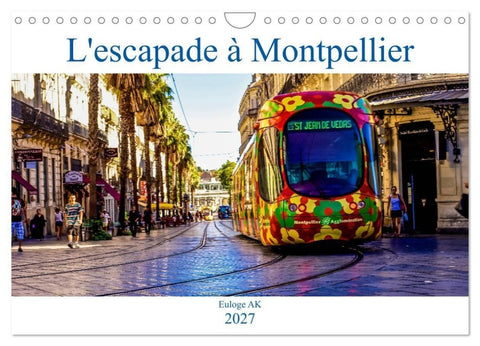 L'escapade à Montpellier (Calendrier mural 2027 DIN A4 vertical), CALVENDO calendrier mensuel