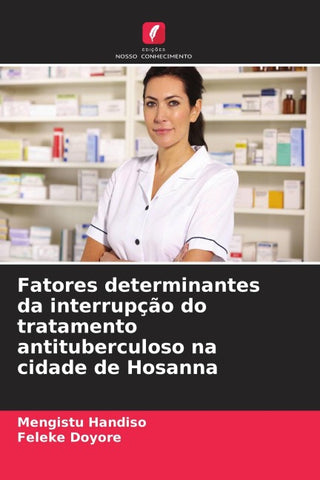 Fatores determinantes da interrupção do tratamento antituberculoso na cidade de Hosanna