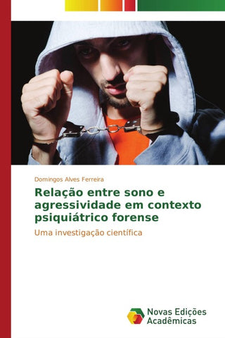 Relação entre sono e agressividade em contexto psiquiátrico forense