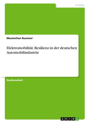 Elektromobilität. Resilienz in der deutschen Automobilindustrie