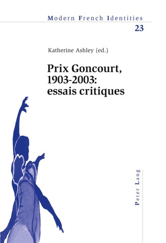 Prix Goncourt, 1903–2003 : essais critiques