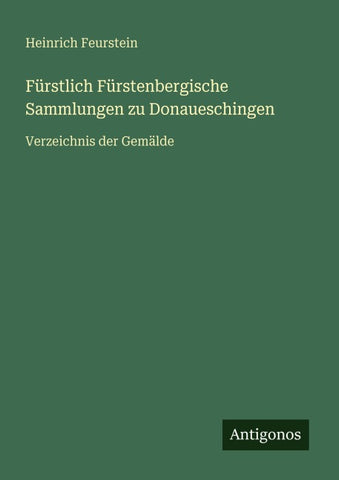 Fürstlich Fürstenbergische Sammlungen zu Donaueschingen