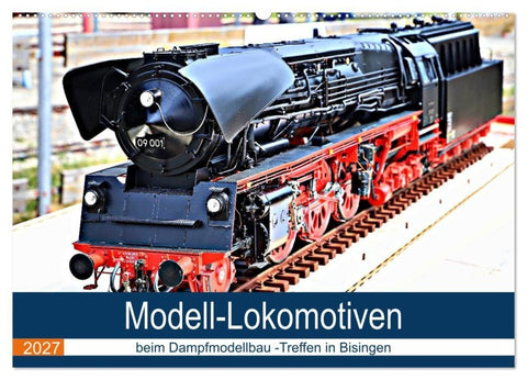 Modell-Lokomotiven beim Dampfmodellbau - Treffen in Bisingen (Wandkalender 2027 DIN A2 quer), CALVENDO Monatskalender