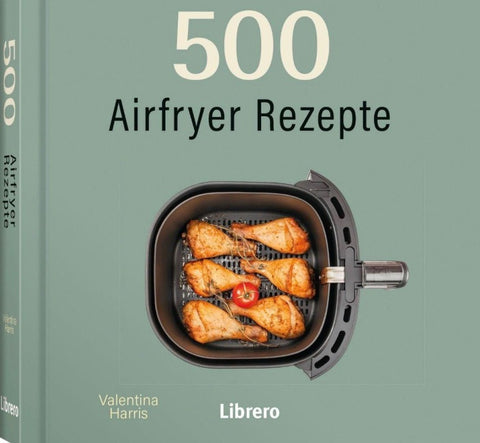 500 Airfryer Rezepte