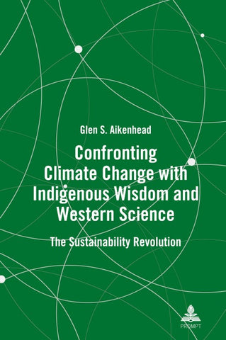 Confronting Climate Change with Indigenous Wisdom and Western Science