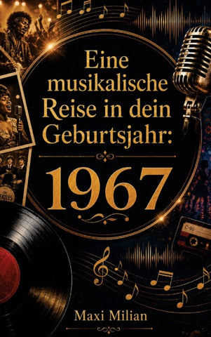 Eine musikalische Reise in dein Geburtsjahr: 1967