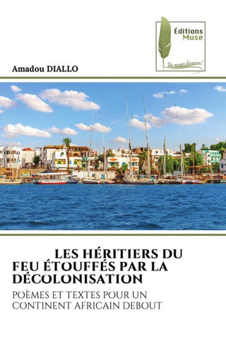 LES HÉRITIERS DU FEU ÉTOUFFÉS PAR LA DÉCOLONISATION